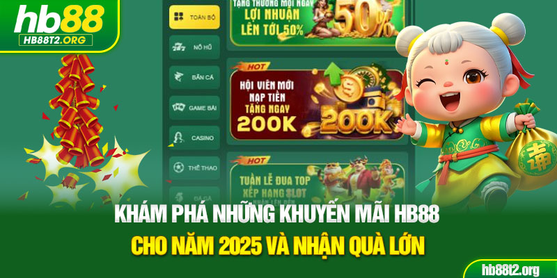 Khám phá những khuyến mãi HB88 cho năm 2025 và nhận quà lớn