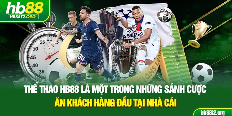 Thể thao HB88 là một trong những sảnh cược ăn khách hàng đầu tại nhà cái